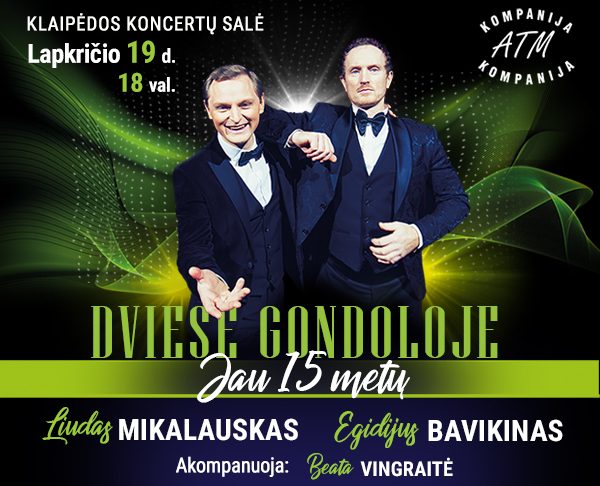 KONCERTAS | DVIESE GONDOLOJE. Jau 15 metų! Liudas Mikalauskas ir Egidijus Bavikinas