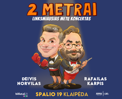 KONCERTAS | 2 METRAI: Deivis Norvilas ir Rafailas Karpis